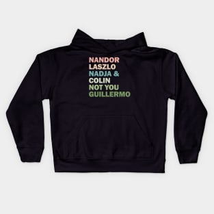 Nandor Laszlo Nadja And Colin Not You Guillermo - Retrocolor Kids Hoodie